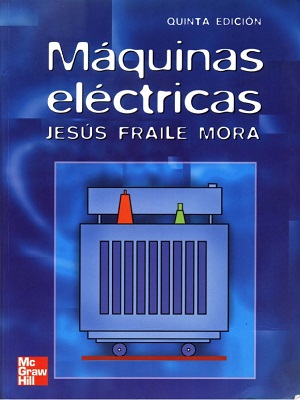 Maquinas electricas - Jesus Fraile - Quinta Edicion